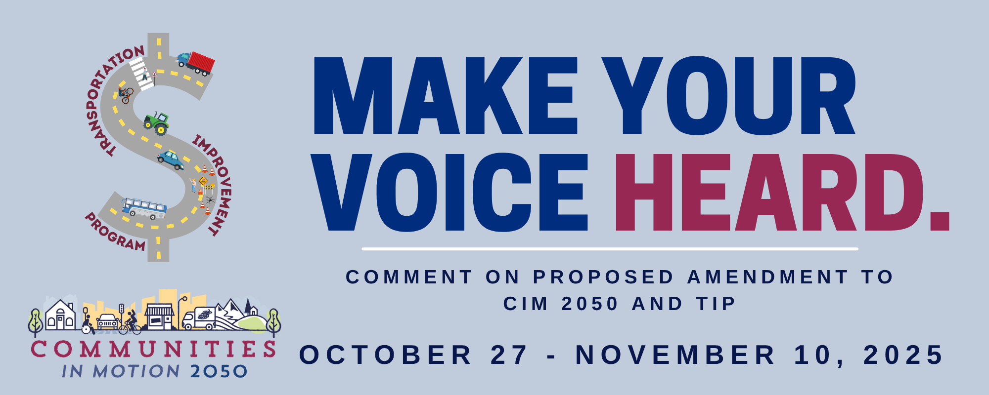Make your voice heard banner for the Communities in Motion 2050 and Transportation Improvement program amendment comment period. Click on the image to be directed to the comments and questions webpage for more information.