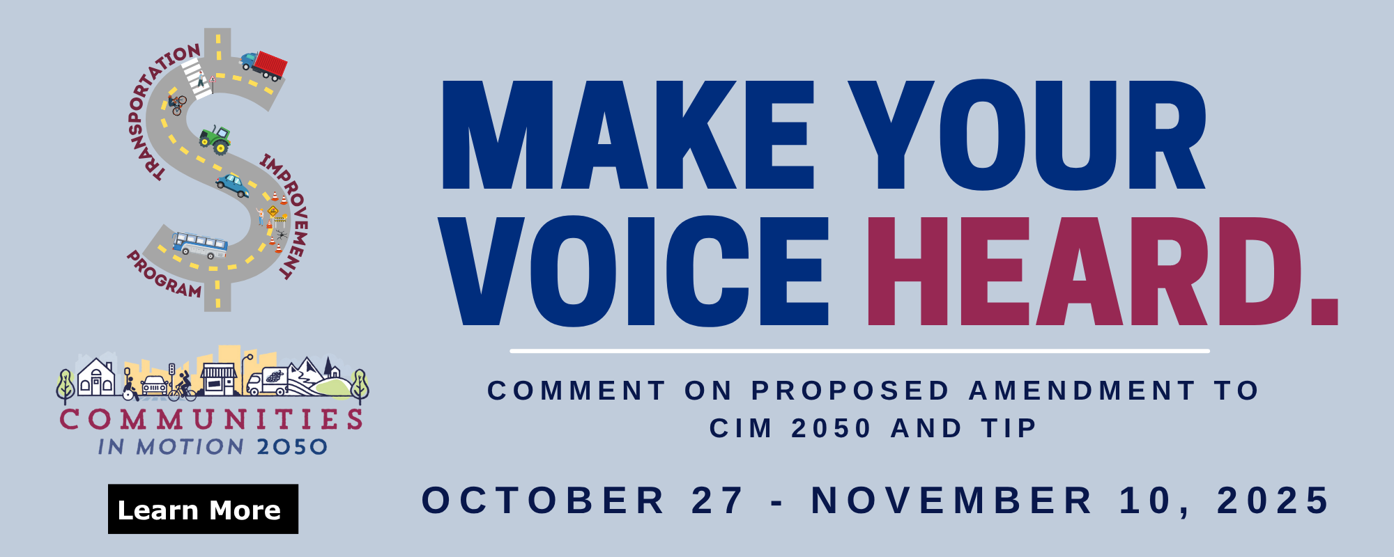 Make your voice heard banner for the Communities in Motion 2050 and Transportation Improvement program amendment comment period. Click on the image to be directed to the comments and questions webpage for more information.